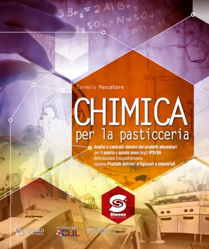 Chimica Per La Pasticceria. Analisi E Controlli Chimici Per I Prodotti Alimentari. Per Le Scuole Superiori. Con Espansione Online