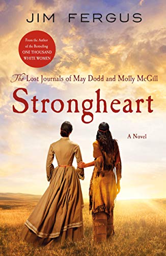 Strongheart: The Lost Journals Of May Dodd And Molly Mcgill