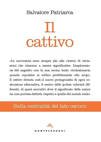 Il Cattivo. Sulla Centralità Del Lato Oscuro