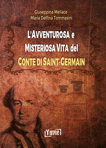 L'Avventurosa E Misteriosa Vita Del Conte Di Saint-Germain