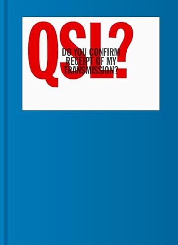 Qsl? (Do You Confirm Receipt Of My Transmission?): A Visual Language Of Two-Way Radio Communication