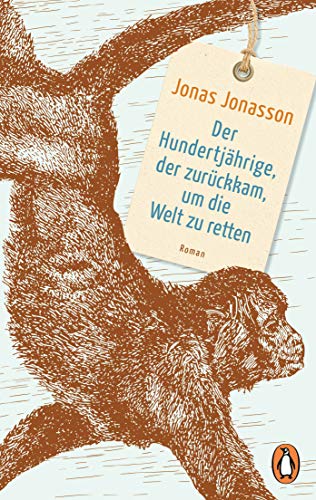 Der Hundertjährige, Der Zurückkam, Um Die Welt Zu Retten: Roman - Der Weltbestseller