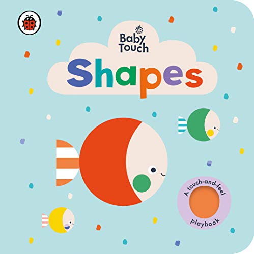 Baby Touch: Shapes: An Early-Learning Touch-And-Feel Book For Babies And Toddlers