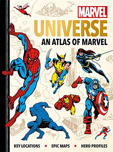 Marvel Universe: An Atlas Of Marvel: Key Locations, Epic Maps And Hero Profiles