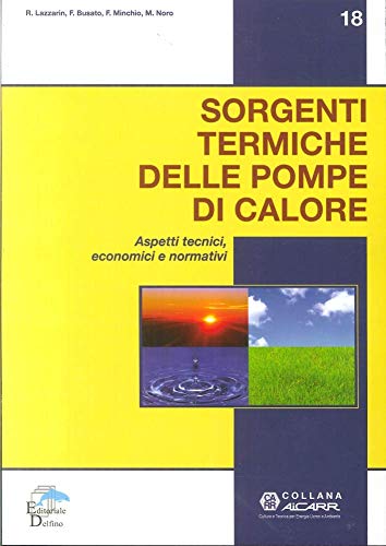 Sorgenti Termiche Delle Pompe Di Calore. Aspetti Tecnici, Economici E Normativi