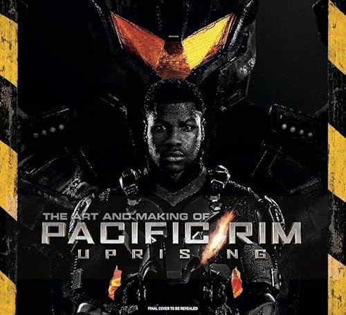 The Art And Making Of Pacific Rim Uprising