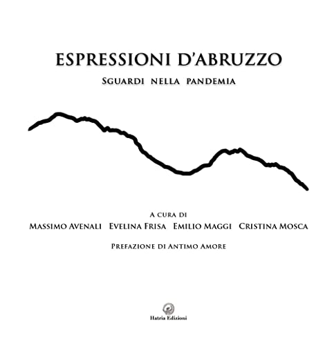 Espressioni D'Abruzzo. Sguardi Nella Pandemia