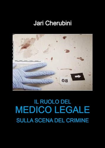 Il Ruolo Del Medico Legale Sulla Scena Del Crimine