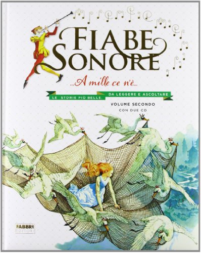 Fiabe Sonore. A Mille Ce N'È... Le Storie Più Belle Da Leggere E Ascoltare. Ediz. Illustrata. Con 2 Cd Audio (Vol. 2)