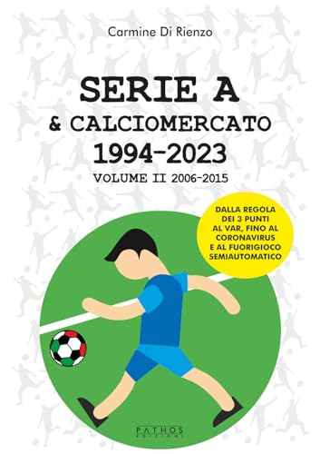 Serie A & Calciomercato 1994-2023. 2006-2015 (Vol. 2)