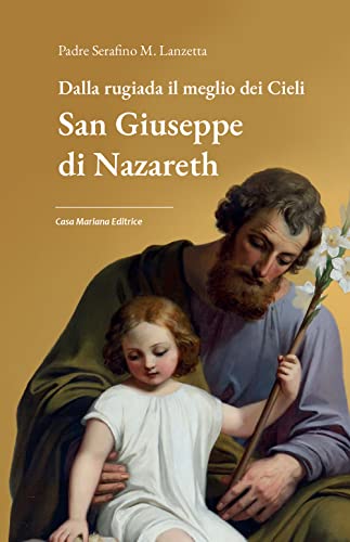 Dalla Rugiada Il Meglio Dei Cieli. San Giuseppe Di Nazareth