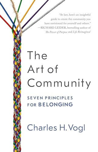 The Art Of Community: Seven Principles For Belonging