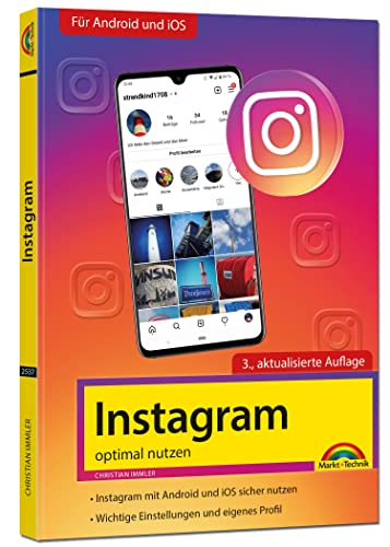 Instagram - Optimal Nutzen - Alle Funktionen Anschaulich Erklärt Mit Vielen Tipps Und Tricks - Komplett In Farbe - 3. Auflage