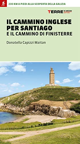 Il Cammino Inglese Per Santiago E Il Cammino Di Finisterre