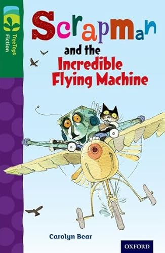 Oxford Reading Tree Treetops Fiction: Level 12 More Pack C: Scrapman And The Incredible Flying Machine