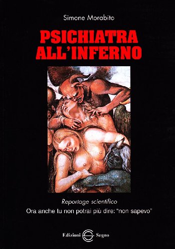 Psichiatra All'Inferno. Reportage Scientifico