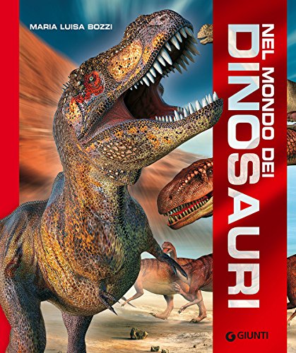 Nel Mondo Dei Dinosauri. Ediz. A Colori