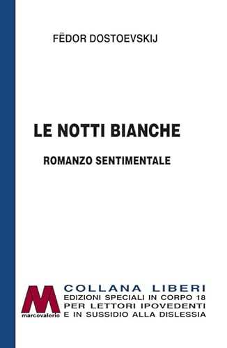 Le Notti Bianche. Romanzo Sentimentale. Ediz. Per Ipovedenti