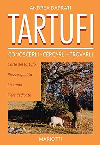 Tartufi. Conoscerli, Cercarli, Trovarli