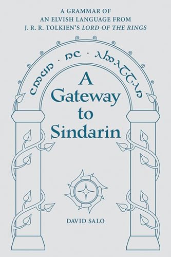 A Gateway To Sindarin: A Grammar Of An Elvish Language From J. R. R. Tolkien'S Lord Of The Rings