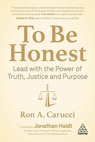 To Be Honest: Lead With The Power Of Truth, Justice And Purpose