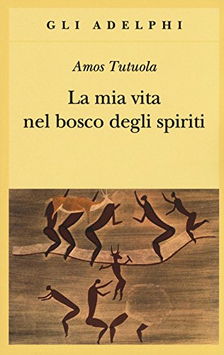 La Mia Vita Nel Bosco Degli Spiriti-Il Bevitore Di Vino Di Palma