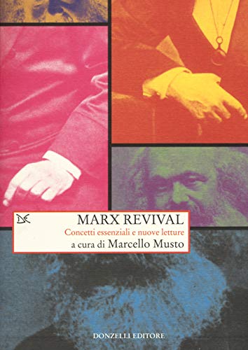 Marx Revival. Concetti Essenziali E Nuove Letture