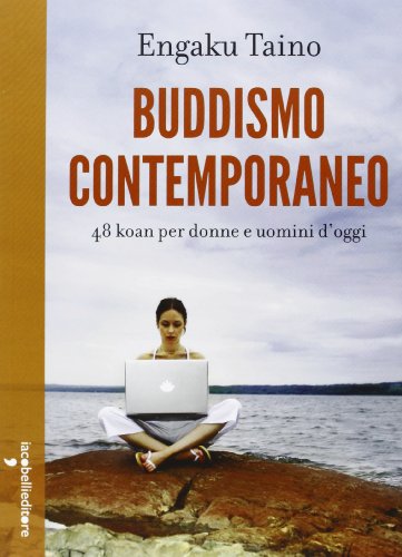 Buddismo Comtemporaneo. 48 Koan Per Donne E Uomini D'Oggi
