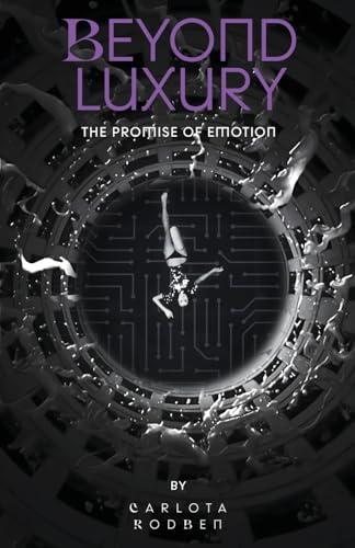 Beyond Luxury: The Promise Of Emotion