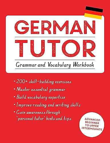 German Tutor: Grammar And Vocabulary Workbook: Advanced Beginner To Upper Intermediate Course