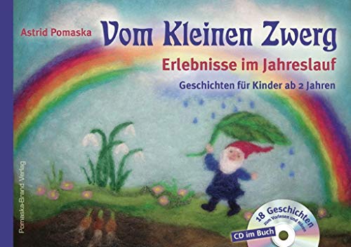 Vom Kleinen Zwerg 01: Erlebnisse Im Jahreslauf: Geschichten Für Kinder Ab 2 Jahren Zum Vorlesen Und Hören, Mit Cd Im Buch