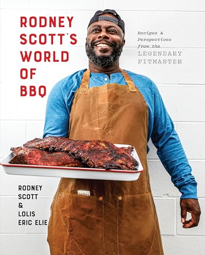 Rodney Scott'S World Of Bbq: Every Day Is A Good Day: A Cookbook