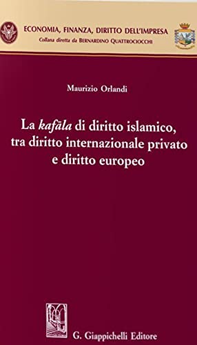 La Kafala Di Diritto Islamico, Tra Diritto Internazionale Privato E Diritto Europeo