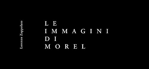 Le Immagini Di Morel. Ediz. Illustrata