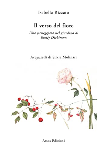 Il Verso Del Fiore. Una Passeggiata Nel Giardino Di Emily Dickinson