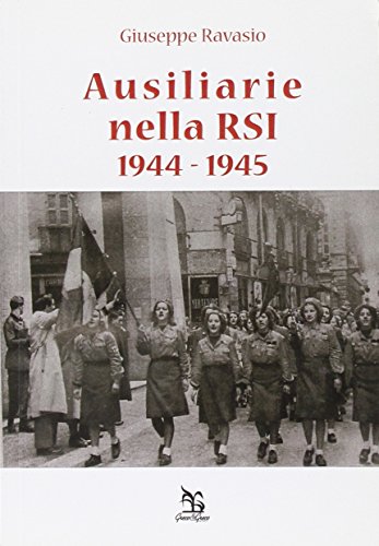 Ausiliarie Nelle Rsi. 1944-1945