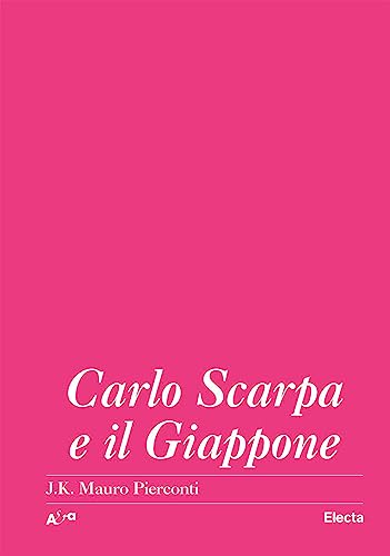 Carlo Scarpa E Il Giappone