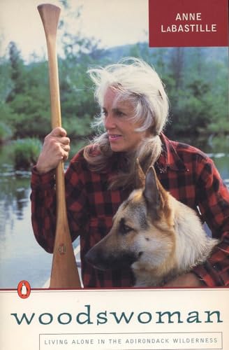 Woodswoman: Living Alone In The Adirondack Wilderness