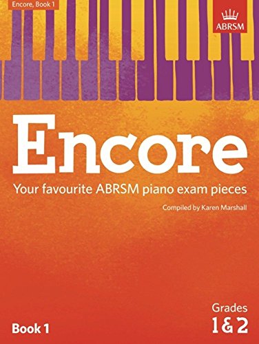 Encore: Book 1, Grades 1 & 2: Your Favourite Abrsm Piano Exam Pieces