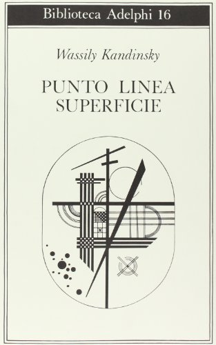 Punto, Linea, Superficie. Contributo All'Analisi Degli Elementi Pittorici