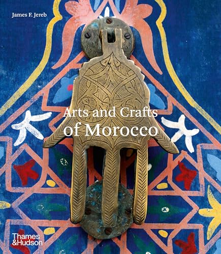 Arts And Crafts Of Morocco
