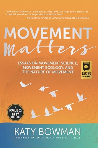Movement Matters: Essays On Movement Science, Movement Ecology, And The Nature Of Movement