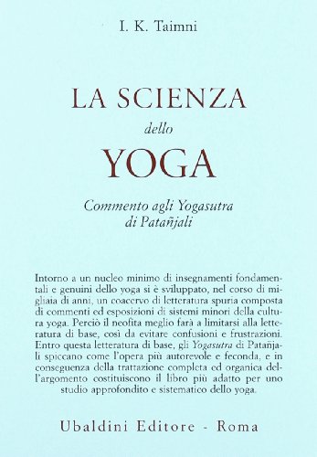 La Scienza Dello Yoga. Commento Agli Yogasutra Di Patanjali
