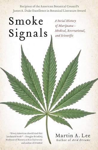Smoke Signals: A Social History Of Marijuana - Medical, Recreational And Scientific