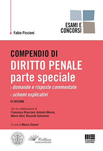 Compendio Di Diritto Penale Parte Speciale - Esame Di Stato 2021. Domande E Risposte Commentate + Schemi Esplicativi Con Espansione Online