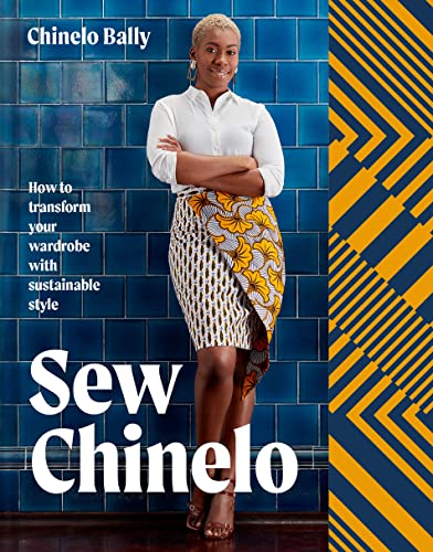 Sew Chinelo: How To Transform Your Wardrobe With Sustainable Style