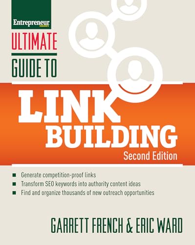 Ultimate Guide To Link Building: How To Build Website Authority, Increase Traffic And Search Ranking With Backlinks