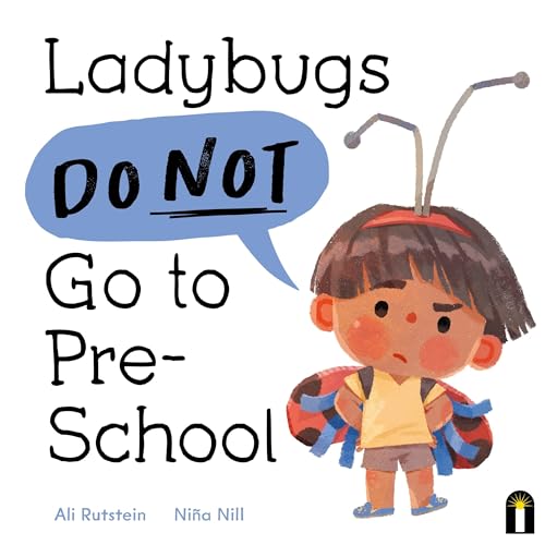 Ladybugs Do Not Go To Preschool