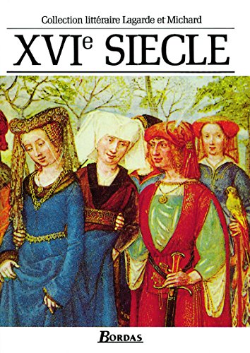 Lagarde & Michard Xvi Siecle: Vol. 2