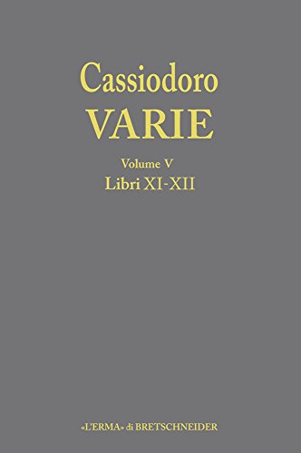 Cassiodoro. Varie. Libri Xi, Xii (Vol. 5)